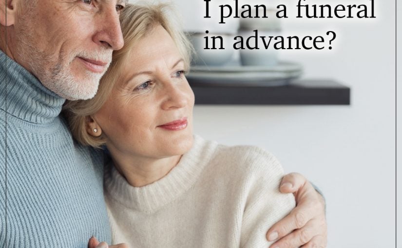 Why Should I Plan a Funeral in Advance?